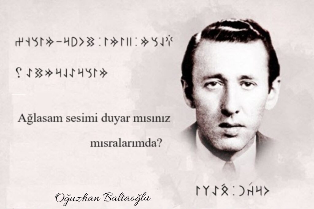 Orhun yazıları. Göktürk alfabesi. Orhan Veli Kanık. Ağlasam şiirler 