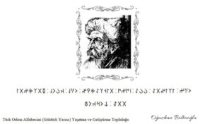 Dede Korkut. Korkut Ata. Oğuz Elinde. Orhun Alfabesi, Göktürk alfabesi. Runik, runik.